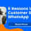 Why is WhatsApp the Best Customer Support Channel for Your Company?
