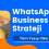 WhatsApp Business API İletişim Stratejileri Nasıl Oluşturulur?