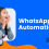 WhatsApp Marketing Automation  
